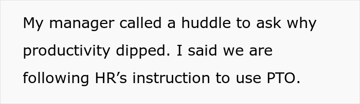 Text from employee explaining productivity dip due to following PTO rules, highlighting boss forbids time off conflict. Text from employee explaining productivity dip due to following PTO rules, highlighting boss forbids time off conflict.