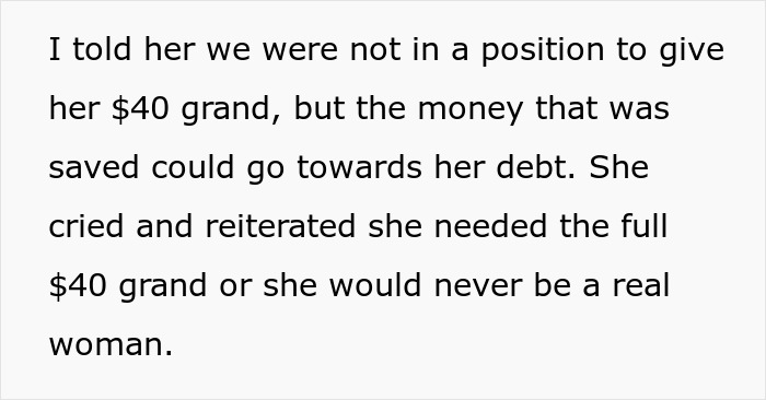 Text about daughter demanding money for surgeries, crying and insisting on $40 grand to feel like a real woman. Text about daughter demanding money for surgeries, crying and insisting on $40 grand to feel like a real woman.