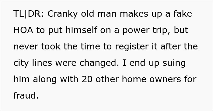 Text explaining a man exposing a stalkerish HOA president’s secrets and suing him for fraud in court. Text explaining a man exposing a stalkerish HOA president’s secrets and suing him for fraud in court.