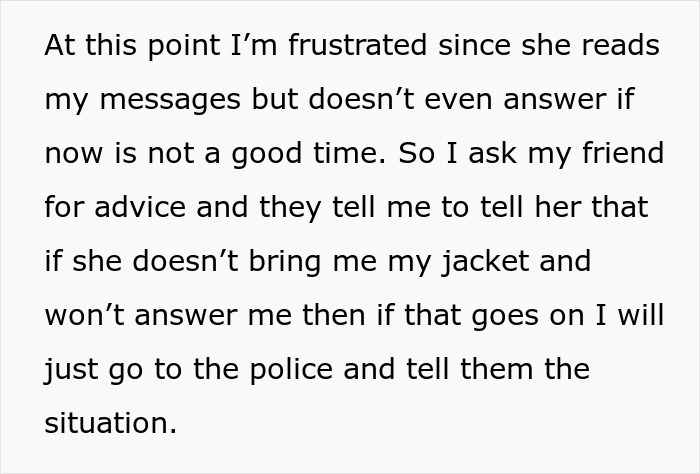 Frustrated woman refuses to return coworker’s expensive jacket despite messages and warnings about involving police. Frustrated woman refuses to return coworker’s expensive jacket despite messages and warnings about involving police.