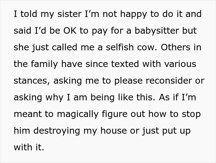 Text discussing a lady called selfish cow for refusing to babysit badly behaved nephew while she’s in hospital. Text discussing a lady called selfish cow for refusing to babysit badly behaved nephew while she’s in hospital.