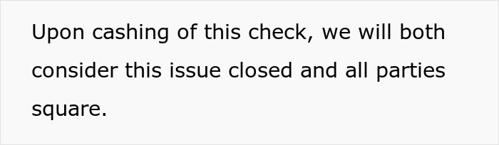 Text document with a statement about closing an issue after cashing a check related to a neighbor fence dispute. Text document with a statement about closing an issue after cashing a check related to a neighbor fence dispute.