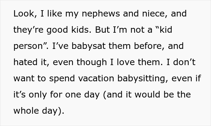 Text excerpt about a guy explaining why he refuses to babysit during vacation, seen as selfish by others. Text excerpt about a guy explaining why he refuses to babysit during vacation, seen as selfish by others.