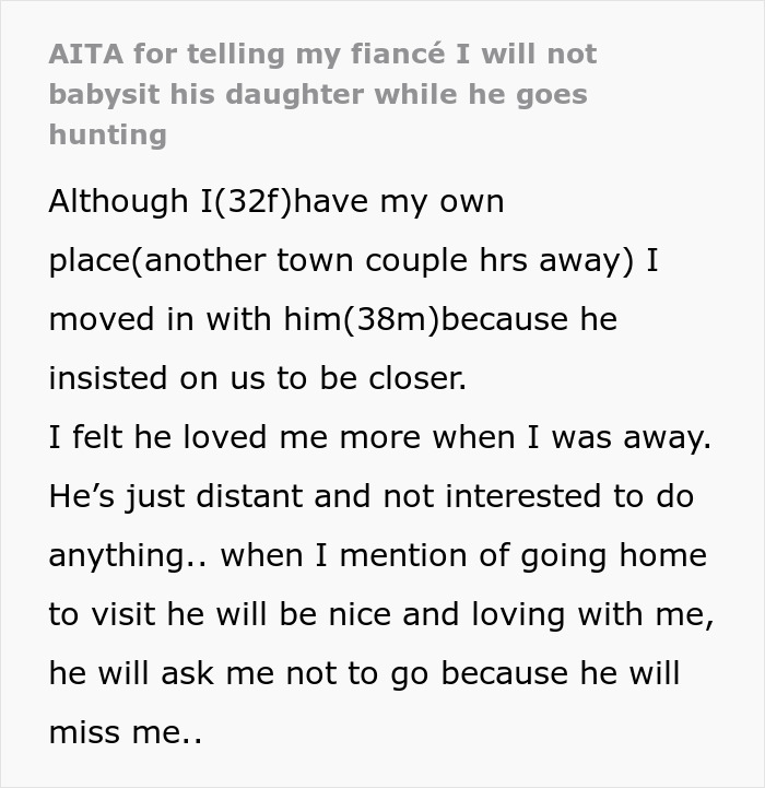 Fiancé babysit daughter while he goes hunting, woman feels distant and struggles with relationship challenges. Fiancé babysit daughter while he goes hunting, woman feels distant and struggles with relationship challenges.