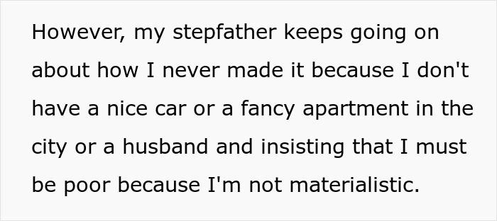 Text excerpt about stepdad accusing woman of being poor for not being materialistic despite giving stepsiblings cars and cash. Text excerpt about stepdad accusing woman of being poor for not being materialistic despite giving stepsiblings cars and cash.