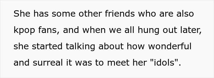 Text excerpt about a girl talking with friends who are K-pop fans and sharing her excitement about meeting her idols. Text excerpt about a girl talking with friends who are K-pop fans and sharing her excitement about meeting her idols.