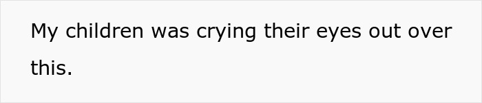 Text on screen saying My children was crying their eyes out over this, about a lady going on a power trip making Halloween hell for BF’s kids. Text on screen saying My children was crying their eyes out over this, about a lady going on a power trip making Halloween hell for BF’s kids.