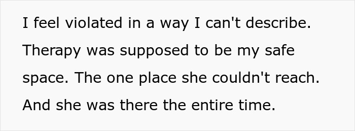 Alt text: Text expressing a woman feeling violated after discovering her mom spied on her therapy sessions, breaking her trust.