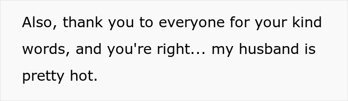 Text image showing a sarcastic message about a husband’s attractiveness and kind words from others. Text image showing a sarcastic message about a husband’s attractiveness and kind words from others.