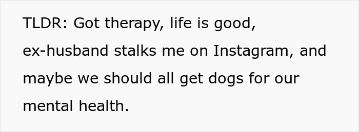 Text image with an update about therapy, good life, dealing with a stalking ex-husband, and mental health advice.