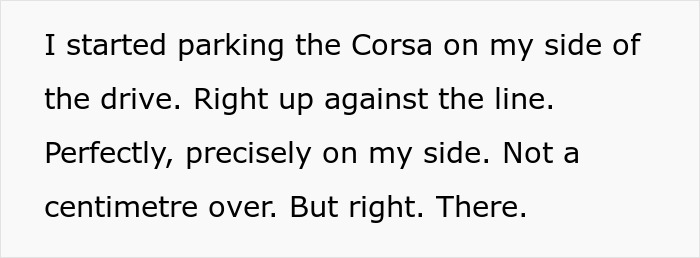 Text describing a male refusing to park his car properly while the neighbor seeks revenge after warnings fail. Text describing a male refusing to park his car properly while the neighbor seeks revenge after warnings fail.