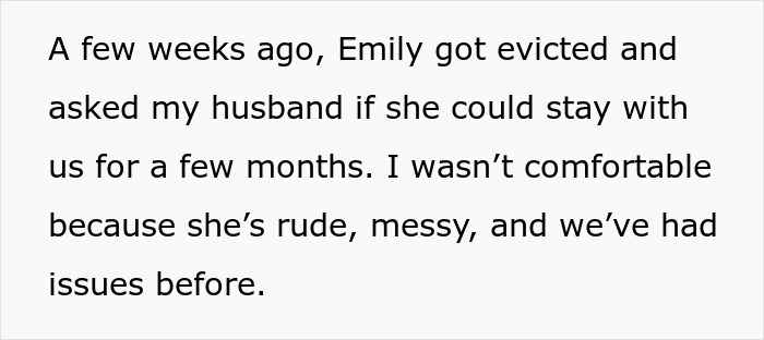 Text from a woman explaining why she refuses to let her homeless sister-in-law move in due to past issues and behavior. Text from a woman explaining why she refuses to let her homeless sister-in-law move in due to past issues and behavior.