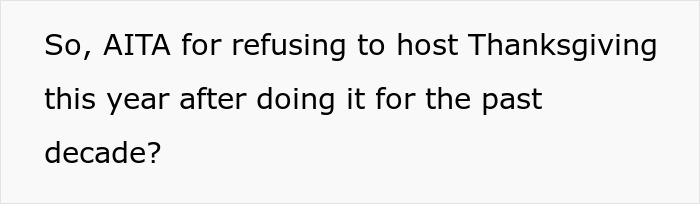 Woman asks for a break in hosting a traditional family Thanksgiving, facing criticism from her sisters. Woman asks for a break in hosting a traditional family Thanksgiving, facing criticism from her sisters.