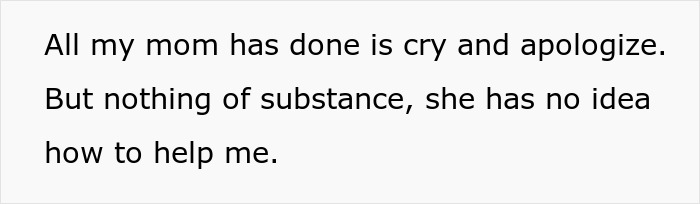 Text on a plain background stating a person’s mom cries and apologizes but can’t provide substance or help, relating to mom affair college money dad. Text on a plain background stating a person’s mom cries and apologizes but can’t provide substance or help, relating to mom affair college money dad.