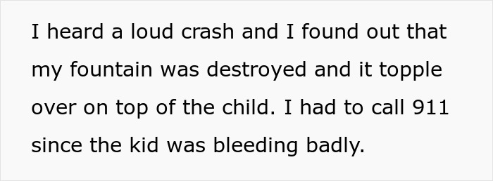 Text excerpt describing a child injured by a toppled fountain leading to an emergency room visit and parents suing neighbor. Text excerpt describing a child injured by a toppled fountain leading to an emergency room visit and parents suing neighbor.