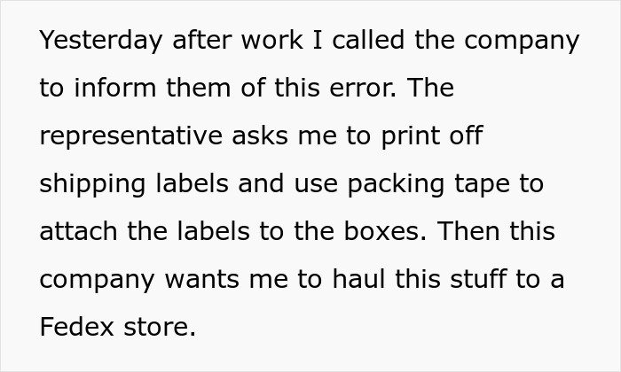 Customer frustrated as company sends packages to wrong address, expects return shipping at his own expense.