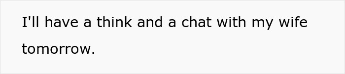 Text on a plain white background reads I'll have a think and a chat with my wife tomorrow, reflecting on dad banning daughter from using mom’s native language. Text on a plain white background reads I'll have a think and a chat with my wife tomorrow, reflecting on dad banning daughter from using mom’s native language.