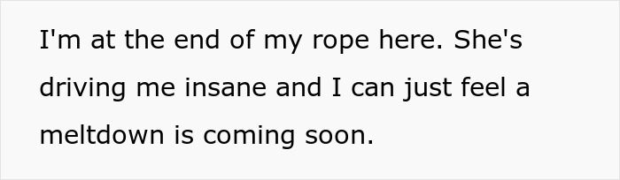 Text on a white background reads a frustrated person expressing feeling at the end of their rope and anticipating a meltdown soon. Text on a white background reads a frustrated person expressing feeling at the end of their rope and anticipating a meltdown soon.