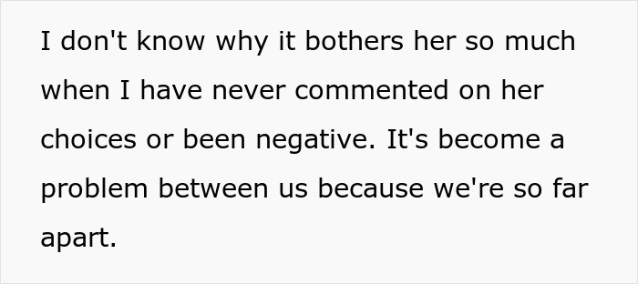 Text excerpt showing a sister explaining why she hasn’t commented on her sibling’s choices despite their growing distance. Text excerpt showing a sister explaining why she hasn’t commented on her sibling’s choices despite their growing distance.