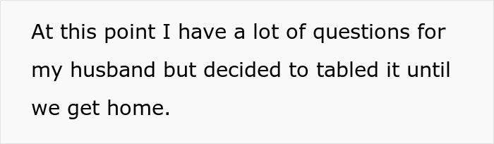 Text on a plain white background stating a person has many questions for their husband but decided to wait until they get home.