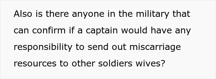 Text on a white background asking if anyone in the military can confirm if a captain must send miscarriage resources to soldiers' wives.