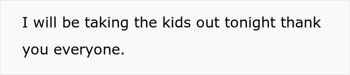 Text saying I will be taking the kids out tonight thank you everyone, related to lady on power trip and Halloween hell. Text saying I will be taking the kids out tonight thank you everyone, related to lady on power trip and Halloween hell.