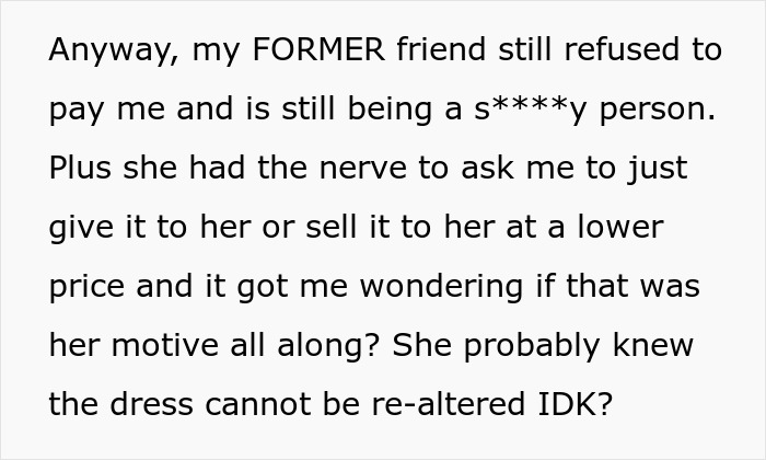 Woman shocked and confused refusing to pay $90 for borrowed dress she altered without permission.