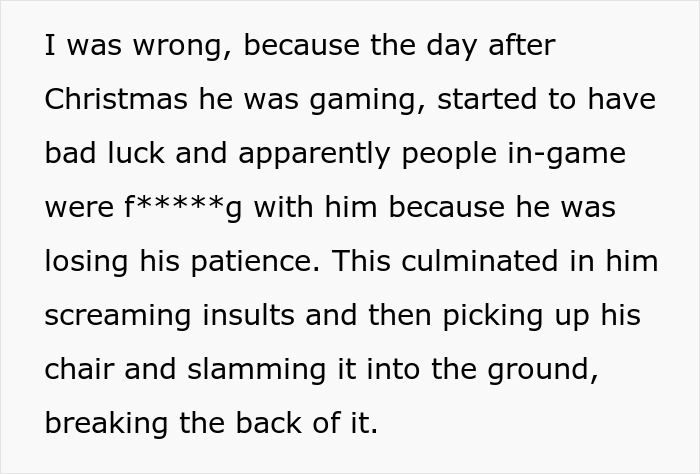 Text describing a teen breaking a new chair one day after getting it and asking his dad to replace it. Text describing a teen breaking a new chair one day after getting it and asking his dad to replace it.