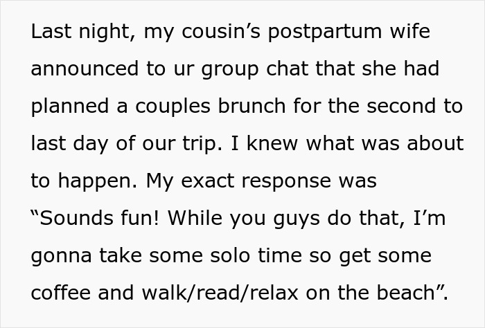 Text message about a family vacation where a childfree cousin plans solo time while others attend couples brunch. Text message about a family vacation where a childfree cousin plans solo time while others attend couples brunch.