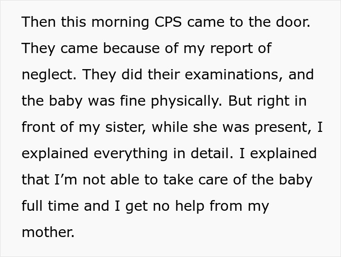Text excerpt about CPS investigating neglect after irresponsible teen dumps baby care on 18-year-old sister, who calls CPS. Text excerpt about CPS investigating neglect after irresponsible teen dumps baby care on 18-year-old sister, who calls CPS.