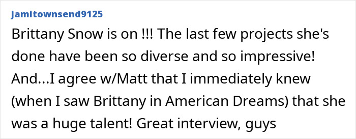 Comment praising Brittany Snow’s diverse projects and talent, mentioning an interview about Hollywood’s hidden age rule for women.