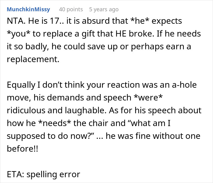 Screenshot of a Reddit comment disputing a teen’s request to have his dad replace a broken chair after one day. Screenshot of a Reddit comment disputing a teen’s request to have his dad replace a broken chair after one day.