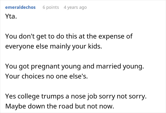 Reddit comment criticizing choosing a nose job over kids college funds, emphasizing priorities and personal choices. Reddit comment criticizing choosing a nose job over kids college funds, emphasizing priorities and personal choices.