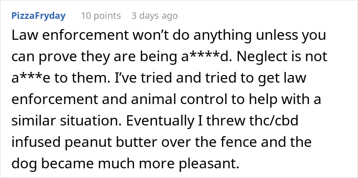 User comment about law enforcement ignoring noisy dogs and using thc/cbd peanut butter to calm them, related to noisy dog neighbors. User comment about law enforcement ignoring noisy dogs and using thc/cbd peanut butter to calm them, related to noisy dog neighbors.