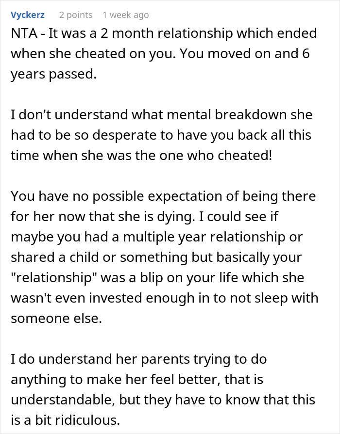 Comment discussing a man refusing to visit his terminally ill ex-girlfriend who cheated on him, seen as heartless by friends. Comment discussing a man refusing to visit his terminally ill ex-girlfriend who cheated on him, seen as heartless by friends.