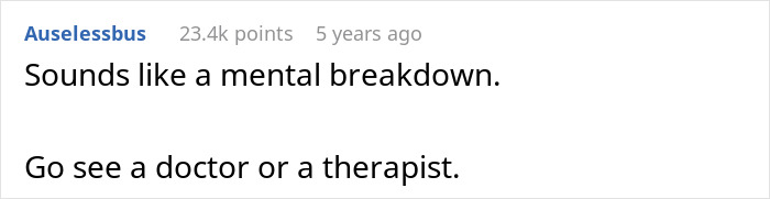 Screenshot of a Reddit comment expressing concern about a mental breakdown and recommending seeing a doctor or therapist. Screenshot of a Reddit comment expressing concern about a mental breakdown and recommending seeing a doctor or therapist.