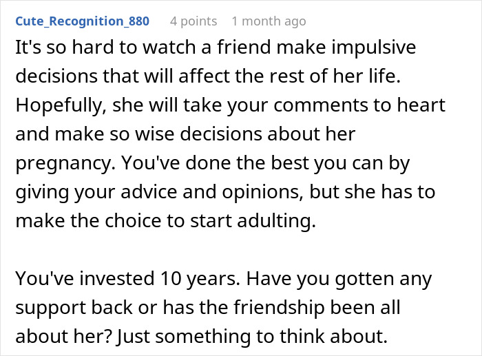 Comment discussing a friend making impulsive decisions and receiving advice about her pregnancy choices from a bestie. Comment discussing a friend making impulsive decisions and receiving advice about her pregnancy choices from a bestie.