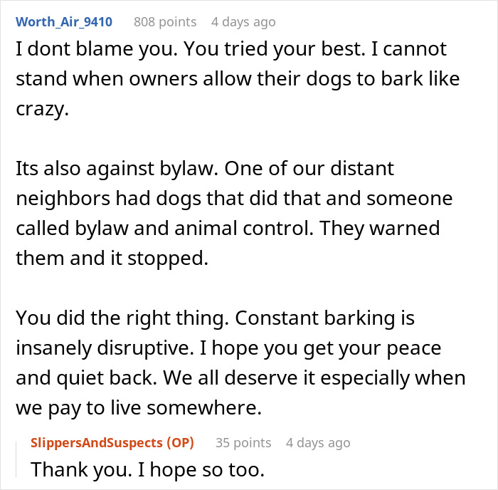 Comment discussing how neighbors with noisy dogs violate bylaws and the disruption caused by constant barking. Comment discussing how neighbors with noisy dogs violate bylaws and the disruption caused by constant barking.