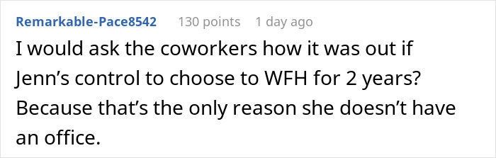 Comment about coworker’s control over working from home for 2 years and losing her private office space. Comment about coworker’s control over working from home for 2 years and losing her private office space.