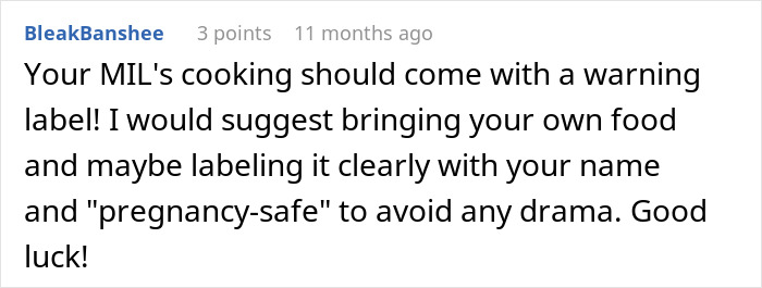 Comment suggesting MIL’s cooking is hazardous for pregnant women, advising to bring labeled pregnancy-safe food. Comment suggesting MIL’s cooking is hazardous for pregnant women, advising to bring labeled pregnancy-safe food.