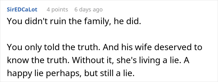 Comment discussing exposing cheaters where a woman finds out her boyfriend has a wife and six kids, feeling guilt after sending receipts. Comment discussing exposing cheaters where a woman finds out her boyfriend has a wife and six kids, feeling guilt after sending receipts.