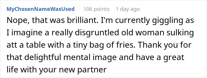 Screenshot of a Reddit comment describing a disgruntled old woman sulking at a table with a tiny bag of fries as savage wedding revenge. Screenshot of a Reddit comment describing a disgruntled old woman sulking at a table with a tiny bag of fries as savage wedding revenge.