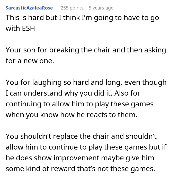 Comment discussing teen breaking new chair and asking dad to replace it, debating fairness and consequences. Comment discussing teen breaking new chair and asking dad to replace it, debating fairness and consequences.