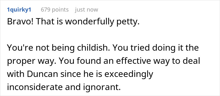Comment praising clever revenge on male neighbor refusing to park his car properly, highlighting effective petty response. Comment praising clever revenge on male neighbor refusing to park his car properly, highlighting effective petty response.