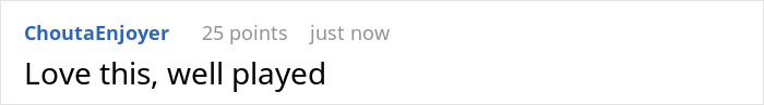 Comment reading love this well played in a social media post about male Karen refusing to park his car properly and neighbor taking revenge. Comment reading love this well played in a social media post about male Karen refusing to park his car properly and neighbor taking revenge.