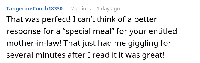 Screenshot of a Reddit comment praising a bride’s savage revenge on controlling mother-in-law by serving a special meal at the wedding. Screenshot of a Reddit comment praising a bride’s savage revenge on controlling mother-in-law by serving a special meal at the wedding.