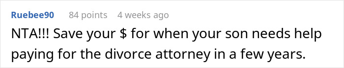 Comment emphasizing saving money for divorce attorney fees amid future daughter-in-law’s expensive wedding and wealthy in-laws’ prenup request. Comment emphasizing saving money for divorce attorney fees amid future daughter-in-law’s expensive wedding and wealthy in-laws’ prenup request.