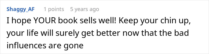 Reddit comment expressing hope that a stolen book sells well and offering encouragement after bad influences are gone.