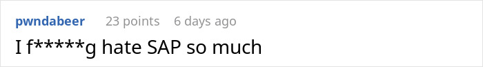 Screenshot of an online comment expressing strong negative feelings about SAP software in a discussion thread. Screenshot of an online comment expressing strong negative feelings about SAP software in a discussion thread.