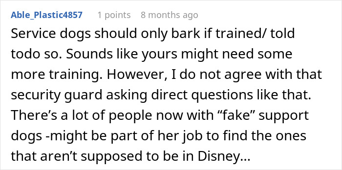 Comment discussing Disneyland security questions about disabled woman bringing a service dog and concerns over fake support dogs. Comment discussing Disneyland security questions about disabled woman bringing a service dog and concerns over fake support dogs.
